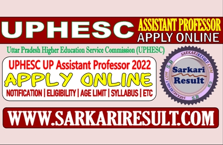 Sarkari Result UPHESC Assistant Professor Online Form 2022