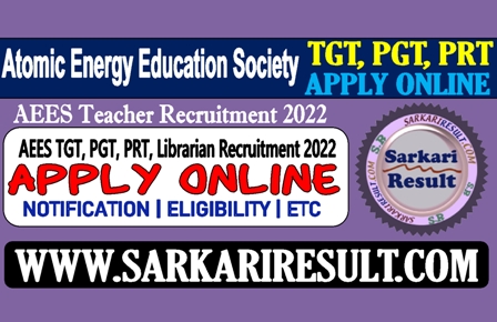 Sarkari Result AEES TGT PGT PRT Recruitment 2022