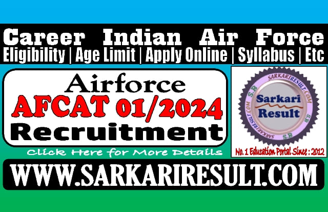 Sarkari Result AFCAT 01/2024 Recruitment