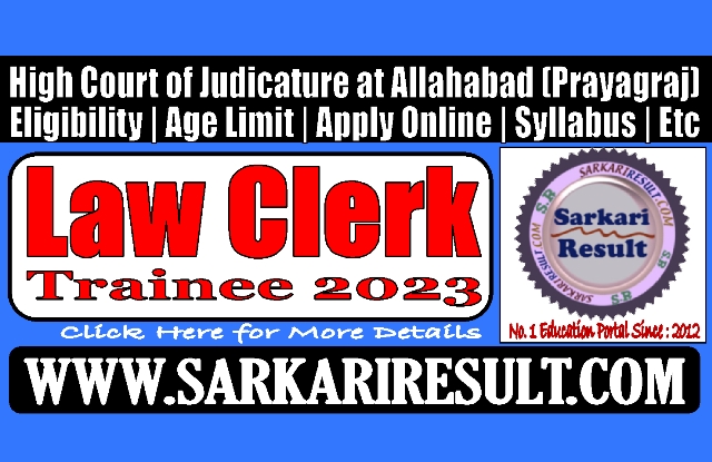 Sarkari Result AHC Law Clerk Trainee Online Form 2023