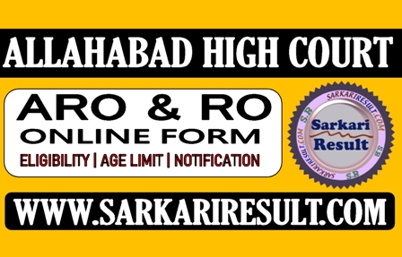 Sarkari Result Allahabad High Court Samiskha Adhikari RO ARO Online Form 2021
