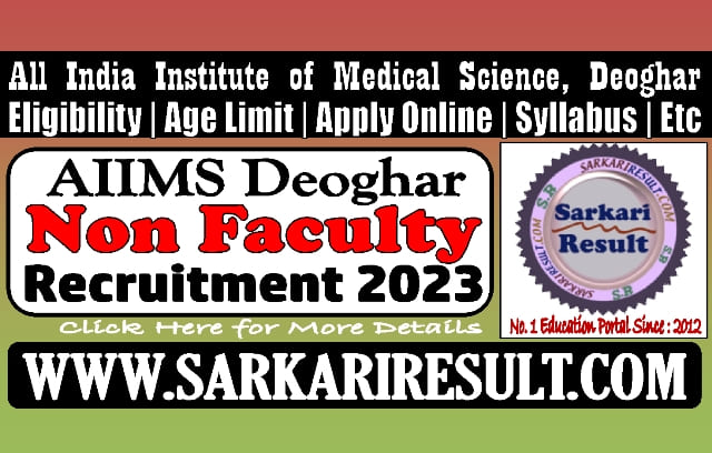 Sarkari Result AIIMS Deoghar Non Faculty 2023 Online Form