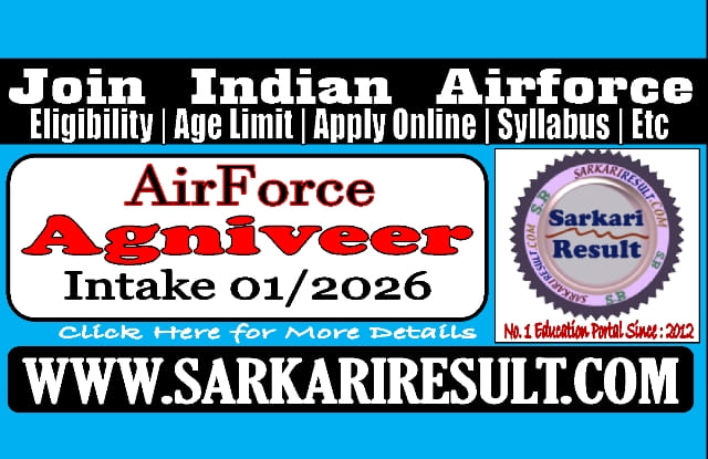 Sarkari Result AirForce Agniveer Intake 01/2026 Online Form 2025