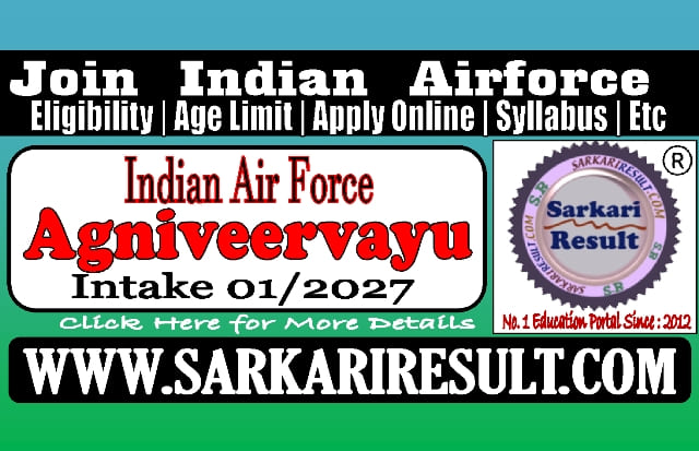Sarkari Result AirForce Agniveer Intake 01/2027 Online Form 2026