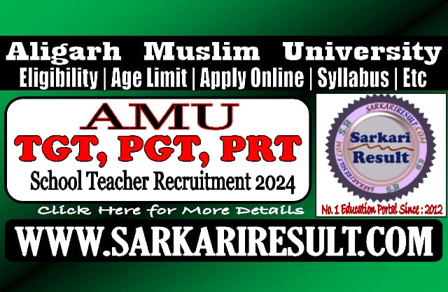 Sarkari Result AMU TGT PGT PRT Recruitment 2024