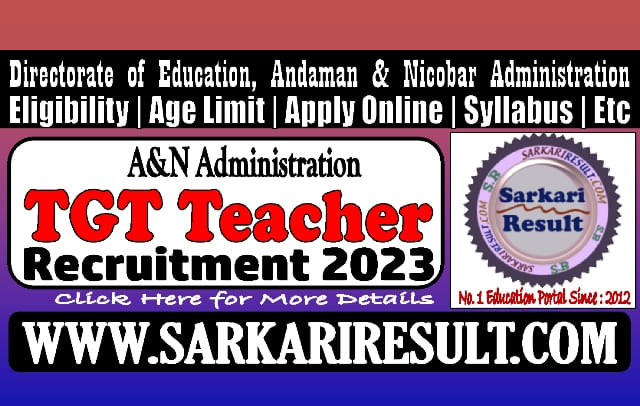 Sarkari Result A&N TGT Recruitment 2023