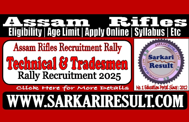 Sarkari Result Assam Rifles Rally Recruitment 2025