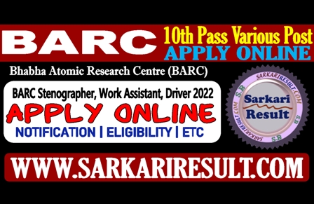 Sarkari Result BARC 10th Pass Jobs Online Form 2022