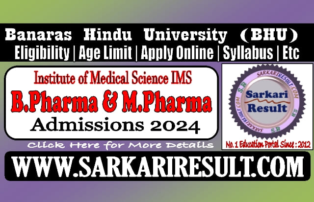 Sarkari Result BHU IMS Pharmacy B Pharma M Pharma Admissions Online Form 2024