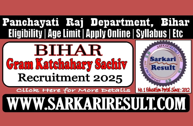 Sarkari Result Bihar Gram Katchahary Sachiv Recruitment 2025