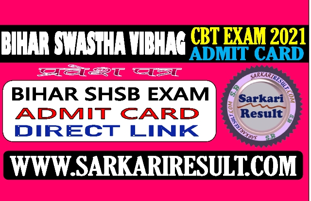 Sarkari Result Bihar SHSB ANM Exam Admit Card 2021