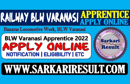 Sarkari Result BLW Railway Apprentice Online Form 2022