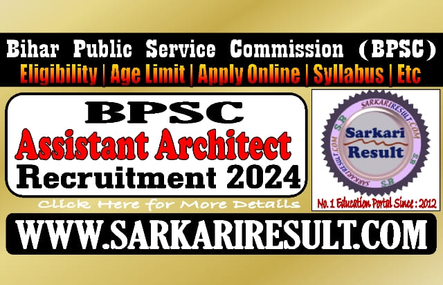 Sarkari Result BPSC Assistant Architect Online Form 2024