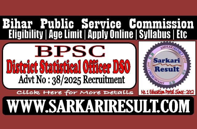 Bihar Bpsc District Statistical Officer Dso New Recruitment 2025: 47 पदों पर आवेदन शुरू 7 Bpsc District Statistical Officer Dso Online Form 2025 For 47 Post