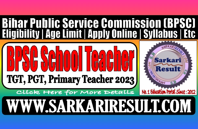 Sarkari Result Bihar BPSC School Teacher Recruitment 2023