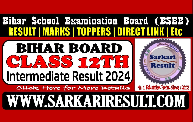 Sarkari Result Bihar Board Class 12th Result 2024