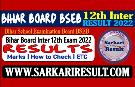 Sarkari Result Bihar Board BSEB 12th Results 2022