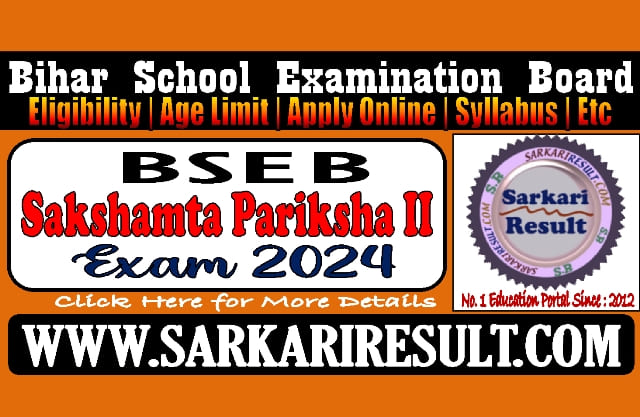 Sarkari Result Bihar Sakshamta Pariksha II Online Form 2024