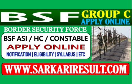 Sarkari Result BSF Group C Online Form 2021