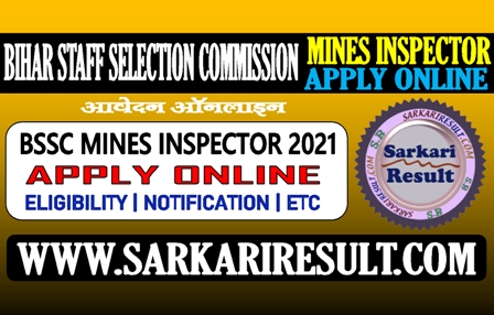 Sarkari Result Bihar SSC Mines Inspector Online Form 2021