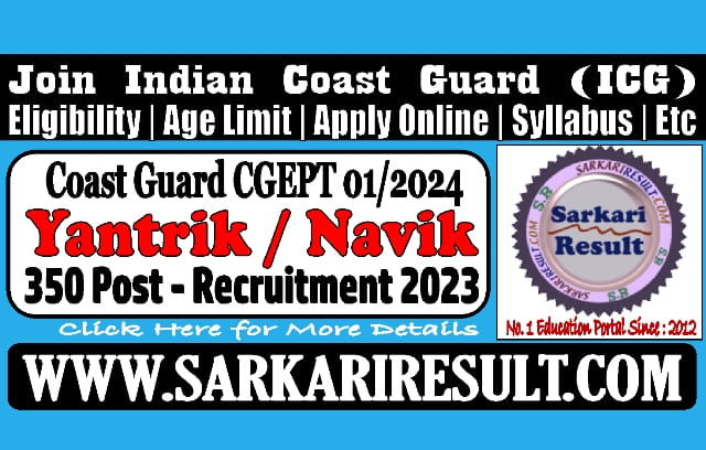 Sarkari Result Coast Guard CGEPT 01/2024 Online Form 2023