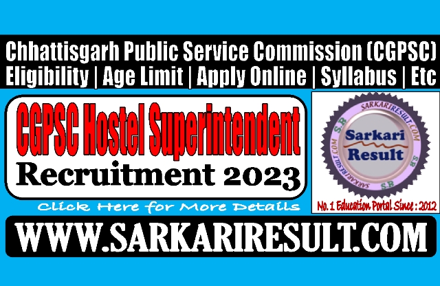 Sarkari Result CGPSC Hostel Superintendent Online Form 2023