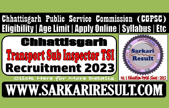 Sarkari Result CGPSC Transport SI Online Form 2023