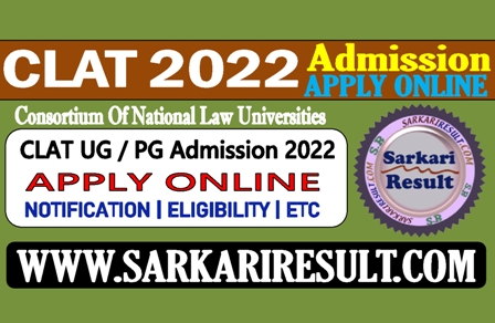 Sarkari Result CLAT Admission 2022