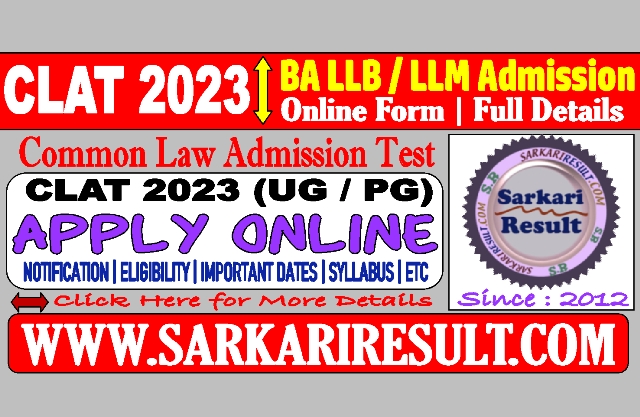 Sarkari Result CLAT 2023 Online Form
