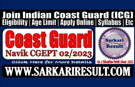Sarkari Result Coast Guard Navik 02/2023 Batch Online Form 2023
