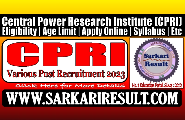 Sarkari Result CPRI Various Post Online Form 2023