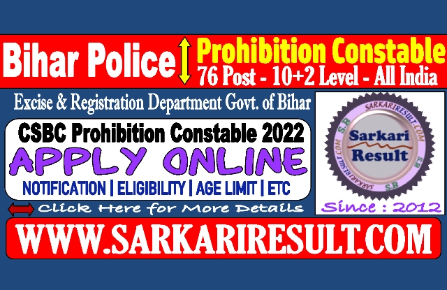 Sarkari Result CSBC Bihar Prohibition Constable Recruitment 2022