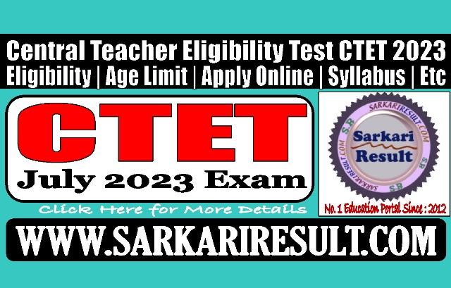 Sarkari Result CTET July 2023 Online Form 2023