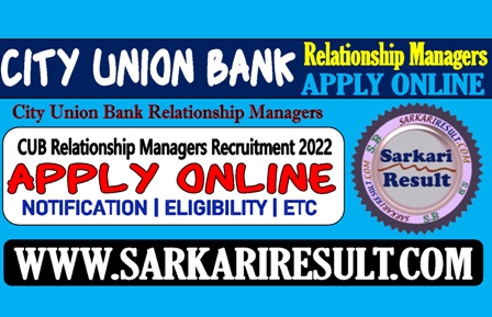 Sarkari Result City Union Bank RM Recruitment 2022