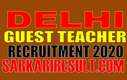 Delhi Guest Teacher Recruitment 2020