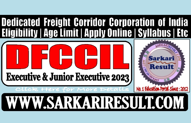 Sarkari Result DFCCIL Various Post Online Form 2023