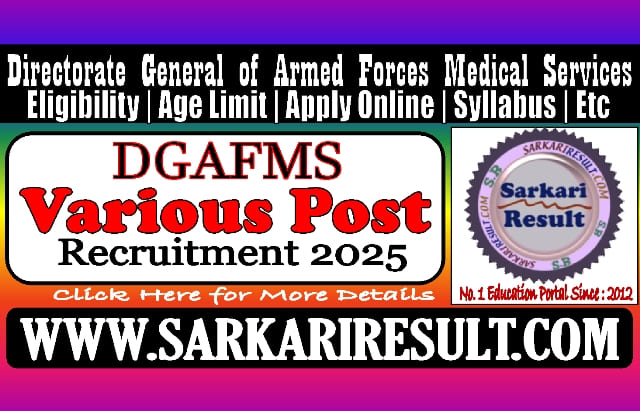 Sarkari Result DGAFMS Various Post Online Form 2025