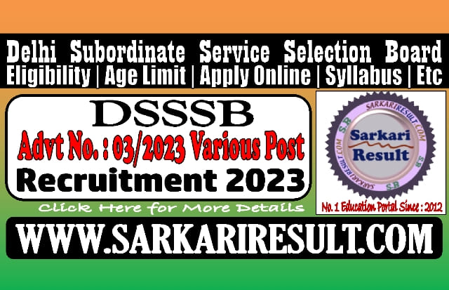 Sarkari Result DSSSB Various Post Advt No 03/2023 Online Form 2023