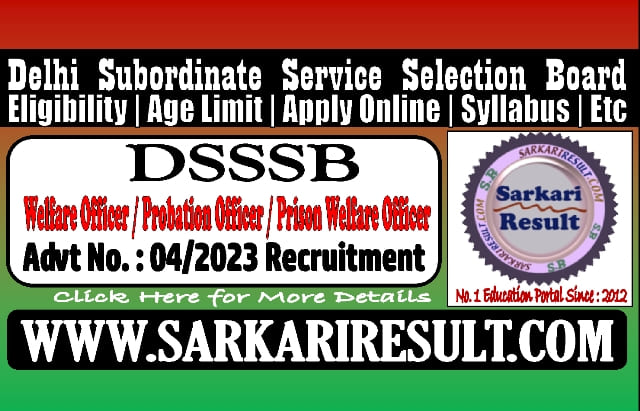 Sarkari Result DSSSB WO PO PWO Advt No 04/2023 Online Form 2023