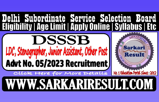 Sarkari Result DSSSB Junior Assistant LDC Steno Advt No 05/2023 Online Form 2024