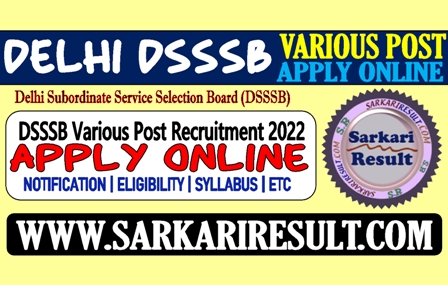 Sarkari Result DSSSB Various Post Online Form 2022