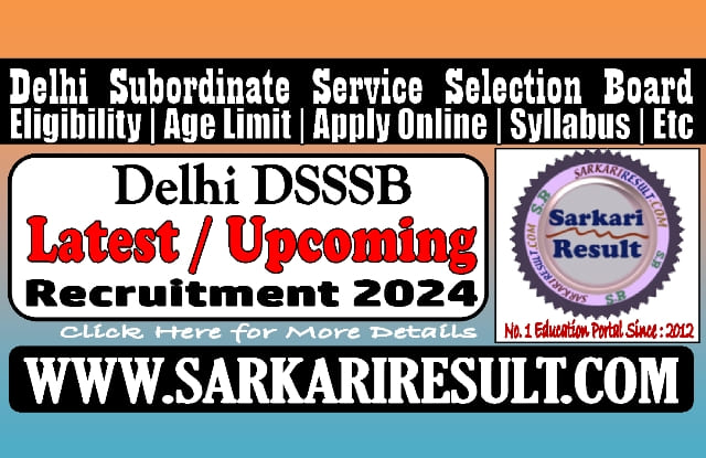 Sarkari Result DSSSB Latest Jobs Online Form 2024