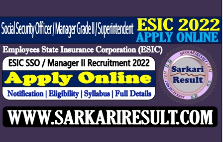 Sarkari Result ESIC SSO Recruitment 2022