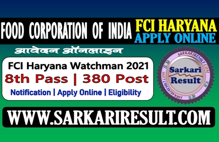 Sarkari Result FCI Haryana Watchman Online Form 2021