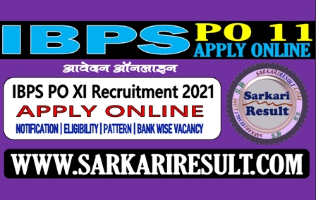Sarkari Result IBPS PO XI Online Form 2021