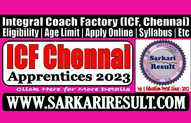 Sarkari Result Railway ICF Chennai Apprentices Recruitment 2023