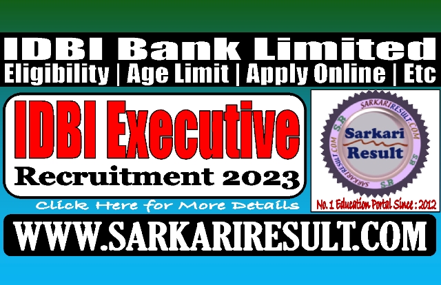 Sarkari Result IDBI Executive Recruitment 2023