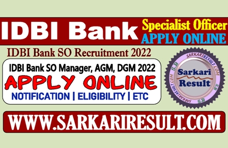 Sarkari Result IDBI Bank  Recruitment SO 2022