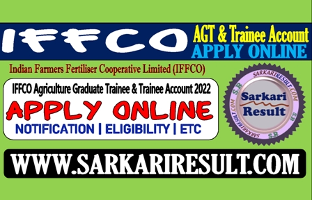 Sarkari Result IFFCO AGT, Accounts Trainee Recruitment 2022