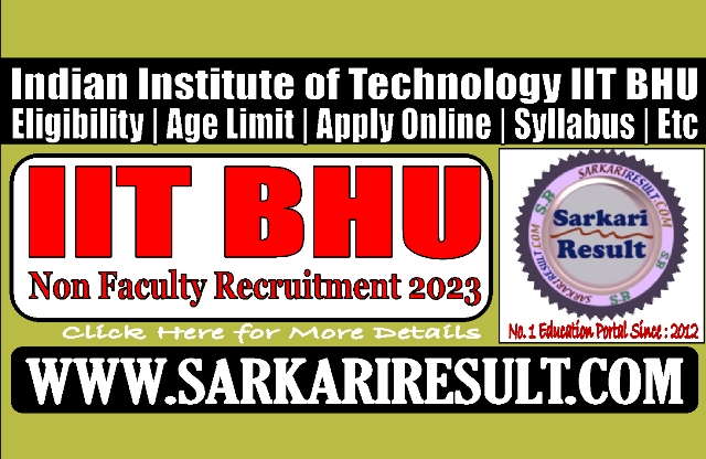 Sarkari Result NTA IIT BHU Non Faculty Online Form 2023